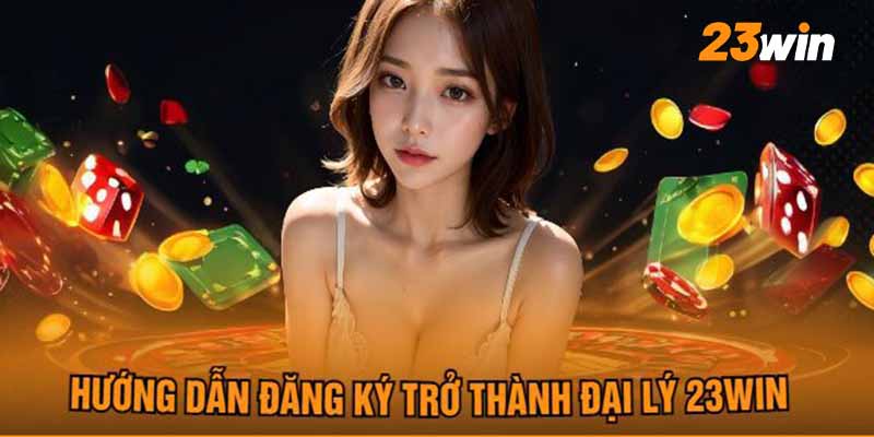 Quy trình đăng ký đại lý 23win vô cùng đơn giản và nhanh chóng