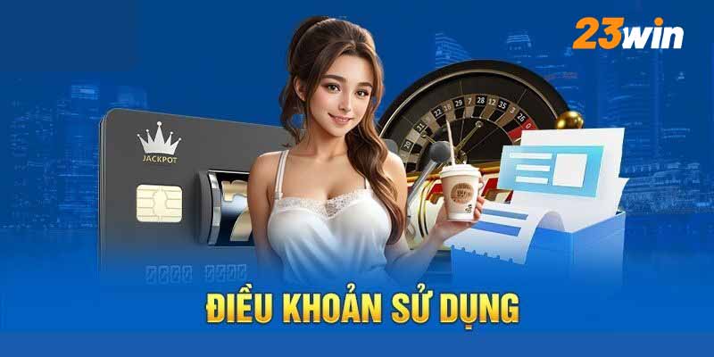 Tại sao việc tuân thủ các điều khoản sử dụng của 23win là cần thiết?